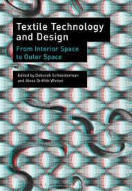 Textile Technology and Design From Interior Space to Outer Space【電子書籍】