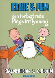 Kr?lle & Puha (2) - Den forbistrede pingvinflyvning【電子書籍】[ Jacob Terp Riising ]