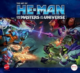 The Art of He-Man and the Masters of the Universe【電子書籍】[ Mattel ]