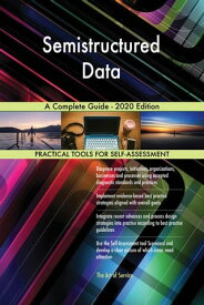 Semistructured Data A Complete Guide - 2020 Edition【電子書籍】[ Gerardus Blokdyk ]