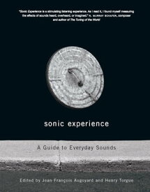 Sonic Experience A Guide to Everyday Sounds【電子書籍】[ Jean-Fran?ois Augoyard ]