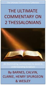 The Ultimate Commentary On 2 Thessalonians【電子書籍】[ Charles H. Spurgeon ]