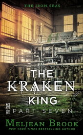 The Kraken King Part VII The Kraken King and the Empress's Eyes【電子書籍】[ Meljean Brook ]