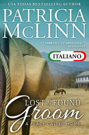 Lost and Found Groom (A Place Called Home in Italiano, Libro 1)