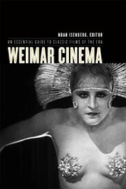 Weimar Cinema An Essential Guide to Classic Films of the Era【電子書籍】