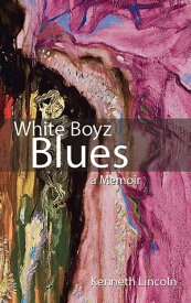 White Boyz Blues【電子書籍】[ Kenneth Lincoln ]