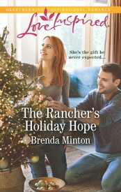 The Rancher's Holiday Hope【電子書籍】[ Brenda Minton ]