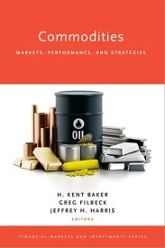Commodities Markets, Performance, and Strategies【電子書籍】