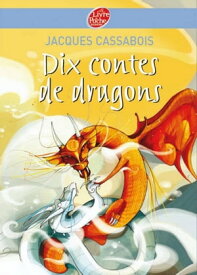 Dix Contes de dragons【電子書籍】[ Jacques Cassabois ]