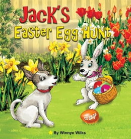 Jack's Easter Egg Hunt【電子書籍】[ Winnye Wilks ]