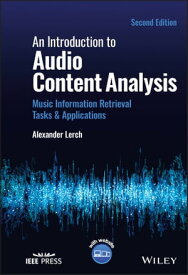 An Introduction to Audio Content Analysis Music Information Retrieval Tasks and Applications【電子書籍】[ Alexander Lerch ]