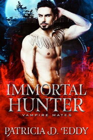 Immortal Hunter【電子書籍】[ Patricia D. Eddy ]