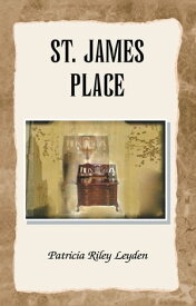 St. James Place【電子書籍】[ Patricia Riley Leyden ]