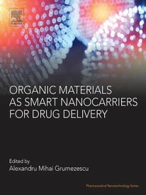 Organic Materials as Smart Nanocarriers for Drug Delivery【電子書籍】