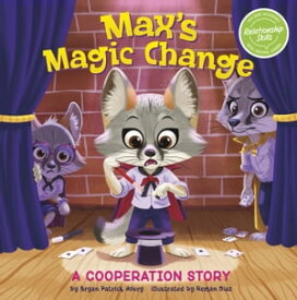 Max's Magic Change A Cooperation Story【電子書籍】[ Bryan Patrick Avery ]