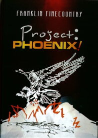 PROJECT:Phoenix!【電子書籍】[ Franklin Finecountry ]