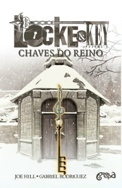 Locke & Key Vol. 4 Chaves do reino【電子書籍】[ Joe Hill ]