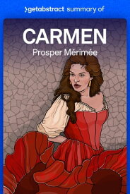 Summary of Carmen by Prosper M?rim?e【電子書籍】[ getAbstract AG ]