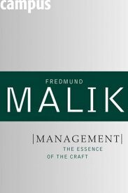 Management The Essence of the Craft【電子書籍】[ Fredmund Malik ]