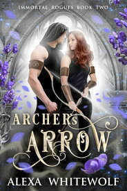 Archer's Arrow A Greek and Norse Mythology Paranormal Romance【電子書籍】[ Alexa Whitewolf ]