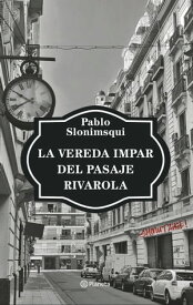 La vereda impar del Pasaje Rivarola【電子書籍】[ Pablo Slonimsqui ]