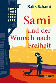Sami und der Wunsch nach Freiheit Roman【電子書籍】[ Rafik Schami ]