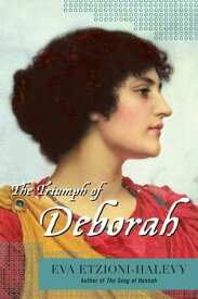 The Triumph of Deborah【電子書籍】[ Eva Etzioni-Halevy ]