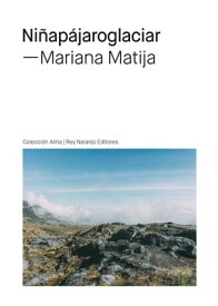 Ni?ap?jaroglaciar【電子書籍】[ Mariana Matija ]