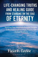 Life-Changing Truths and Healing Guide from Standing on the Edge of Eternity