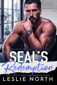 SEAL’s Redemption Team Oracle Security, #1【電子書籍】[ Leslie North ]