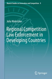 Regional Competition Law Enforcement in Developing Countries【電子書籍】[ Julia Molestina ]