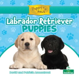 Labrador Retriever Puppies【電子書籍】[ David Armentrout ]