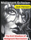 Malignant Echoism