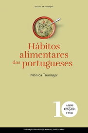 H?bitos alimentares dos Portugueses【電子書籍】[ Monica Truninger ]