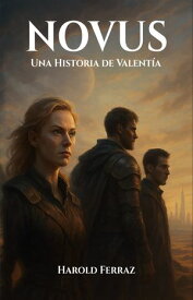 Novus Una Historia de Valent?a【電子書籍】[ Harold Ferraz ]