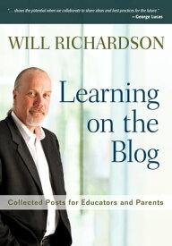 Learning on the Blog Collected Posts for Educators and Parents【電子書籍】[ Willard H. Richardson ]