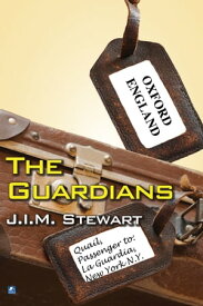 The Guardians【電子書籍】[ J.I.M. Stewart ]