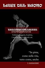 Trecinquantasetteenovantanove (3'57''99)【電子書籍】[ LUIGI DEL BUONO ]