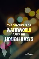 The Chronicles of WaterWorld After the Hough Riots