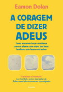 A coragem de dizer adeus