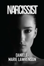 Narcissist【電子書籍】[ Daniele-Marie Lawrenson ]