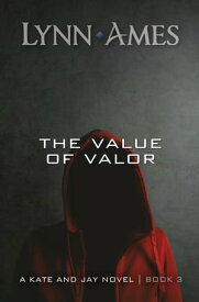 The Value of Valor【電子書籍】[ Lynn Ames ]