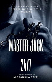 Master Jack 24/7 Passion【電子書籍】[ Alexandra Steel ]