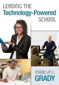 Leading the Technology-Powered School【電子書籍】[ Marilyn L. Grady ]
