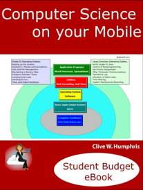 Computer Science on your Mobile【電子書籍】[ Clive W. Humphris ]