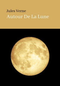 AUTOUR DE LA LUNE【電子書籍】[ Jules Verne ]