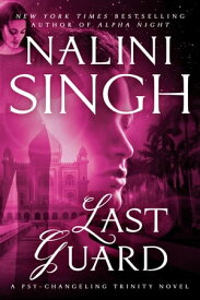 Last Guard【電子書籍】[ Nalini Singh ]