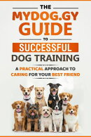 The MyDog.Gy Guide to Successful Dog Training