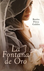 La Fontana de Oro【電子書籍】[ Benito P?rez Gald?s ]