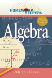 Homework Helpers: Algebra, Revised Edition【電子書籍】[ Denise Szecsei ]